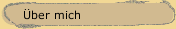 &Uuml;ber mich